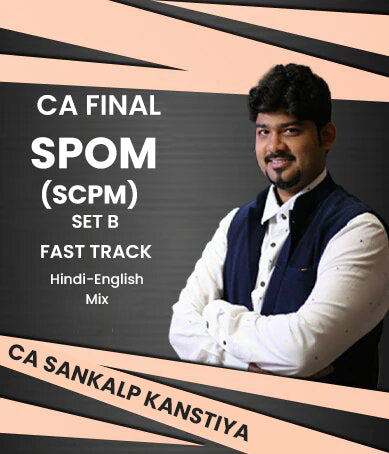 CA Final Set B SPOM (SCPM) Fast Track Lectures By CA Sankalp Kanstiya - Zeroinfy