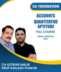 CA Foundation Accounts and Quantitative Aptitude (QA) Full Course By CA Iqtidar Malik and Prof Kailash Thakur