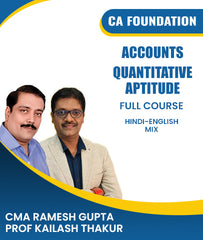 CA Foundation Accounts and Quantitative Aptitude (QA) Full Course By CMA Ramesh Gupta and Prof Kailash Thakur