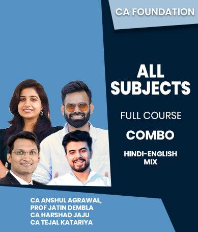 CA Foundation All Subjects Full Course Combo By CA Anshul Agrawal, Prof Jatin Dembla, CA Harshad Jaju and CA Tejal Katariya