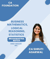 CA Foundation Business Mathematics, Logical Reasoning And Statistics Brahamastra Batch By CA Shruti Agarwal - Zeroinfy