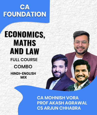 CA Foundation Economics, Maths and Law Full Course Combo By CA Mohnish Vora, Prof Akash Agrawal and CS Arjun Chhabra