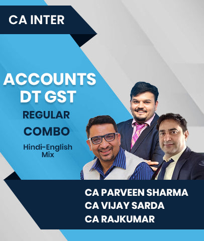 CA Inter Accounts DT GST Regular Combo By CA Parveen Sharma, CA Vijay Sarda and CA Rajkumar
