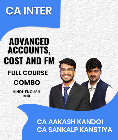 CA Inter Advanced Accounts, Cost and FM Full Course Combo By CA Aakash Kandoi and CA Sankalp Kanstiya