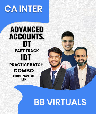 CA Inter Advanced Accounts, DT Fast Track and IDT Practice Batch Combo By BB Virtuals