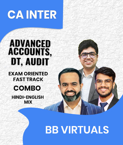 CA Inter Advanced Accounts, DT, Audit Exam Oriented Fast Track Combo By BB Virtuals