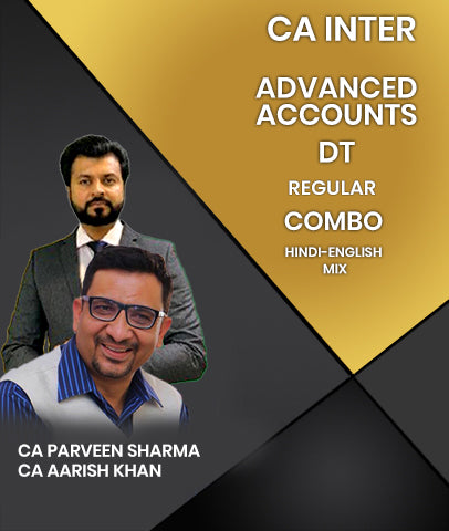 CA Inter Advanced Accounts and DT Regular Combo By CA Parveen Sharma and CA Aarish Khan - Zeroinfy