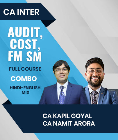 CA Inter Audit, Cost, FM SM Full Course Combo By CA Kapil Goyal and CA Namit Arora