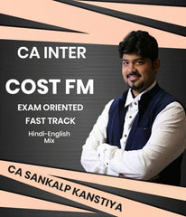 CA Inter Cost FM Exam Oriented Fast Track By CA Sankalp Kanstiya