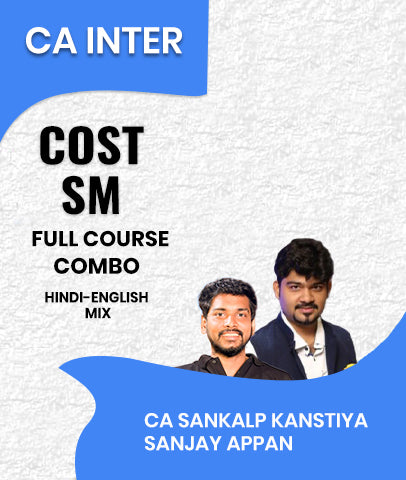 CA Inter Cost SM Full Course By CA Sankalp Kanstiya and Sanjay Appan