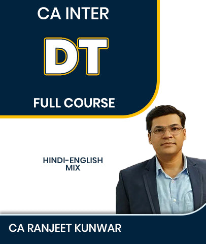 CA Inter DT Full Course By CA Ranjeet Kunwar