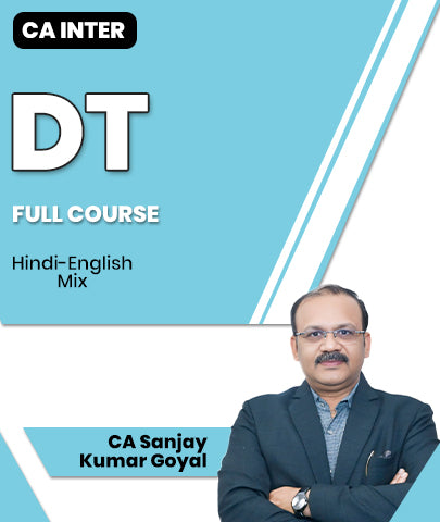 CA Inter DT Full Course Video Lectures By CA Sanjay Kumar Goyal