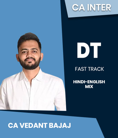 CA Inter Direct Tax Fast Track By CA Vedant Bajaj