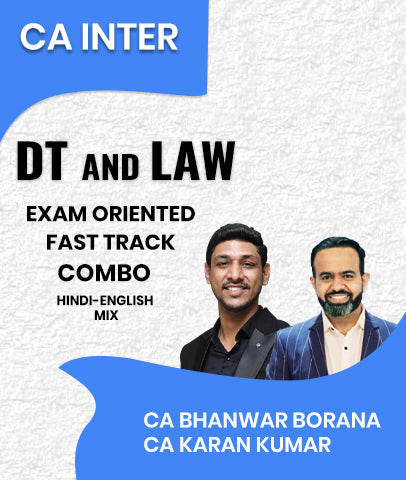 CA Inter Direct Tax (DT) and Law Exam Oriented Fast Track Combo By CA Bhanwar Borana and CA Karan Kumar