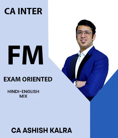 CA Inter FM Exam Oriented By CA Ashish Kalra