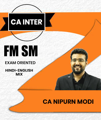 CA Inter FM SM Exam Oriented Batch By CA Nipurn Modi