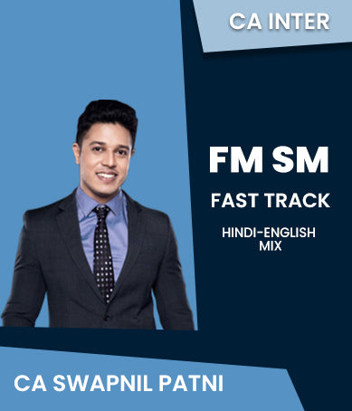 CA Inter FM SM Fast Track Video Lectures By CA Swapnil Patni - Zeroinfy