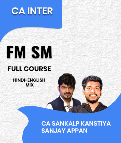 CA Inter FM SM Full Course By CA Sankalp Kanstiya and Sanjay Appan