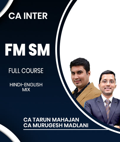 CA Inter FM SM Full Course By CA Tarun Mahajan and CA Murugesh Madlani