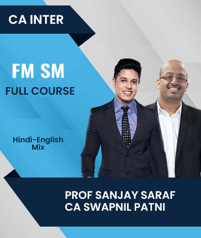 CA Inter FM SM Full Course | Prof Sanjay Saraf and CA Swapnil Patni