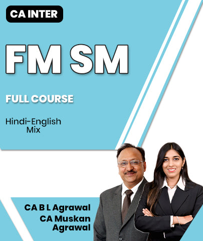 CA Inter FM SM Full Course Video Lectures By CA B L Agrawal and CA Muskan Agrawal