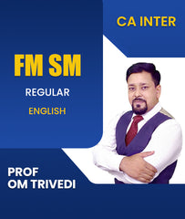 CA Inter FM SM Regular Batch In English By Prof Om Trivedi