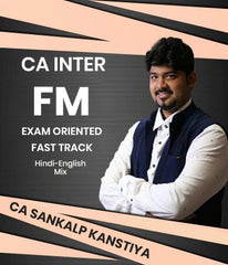 CA Inter Financial Management (FM) Exam Oriented Fast Track By CA Sankalp Kanstiya