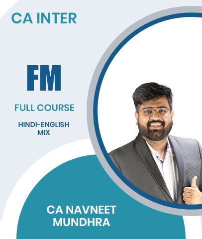 CA Inter Financial Management (FM) Full Course By CA Navneet Mundhra