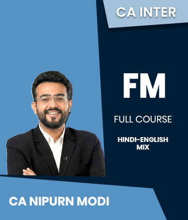 CA Inter Financial Management (FM) Full Course By CA Nipurn Modi