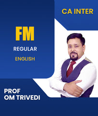 CA Inter Financial Management (FM) Regular Batch In English By Prof Om Trivedi