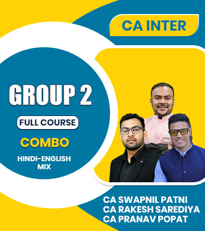 CA Inter Group 2 Full Course Combo By CA Swapnil Patni, CA Rakesh Sarediya and CA Pranav Popat