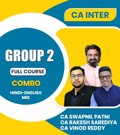 CA Inter Group 2 Full Course Combo By CA Swapnil Patni, CA Rakesh Sarediya and CA Vinod Reddy
