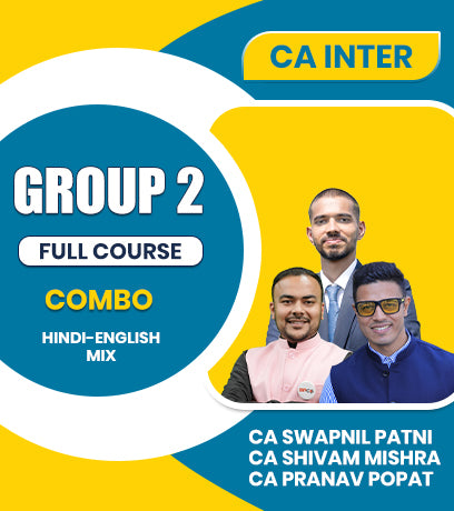 CA Inter Group 2 Full Course Combo By CA Swapnil Patni, CA Shivam Mishra and CA Pranav Popat