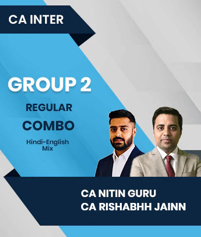 CA Inter Group 2 Regular Combo Courses By CA Nitin Guru and CA Rishabhh Jainn