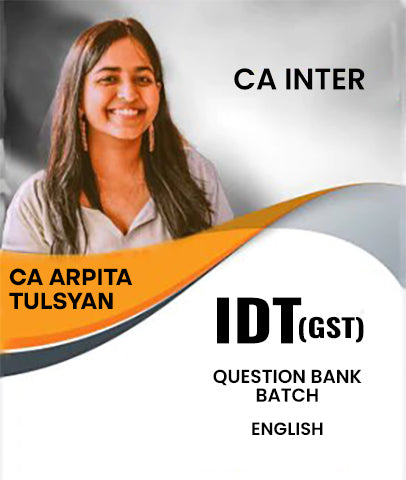 CA Inter IDT (GST) Question Bank Batch in English By CA Arpita Tulsyan - Zeroinfy