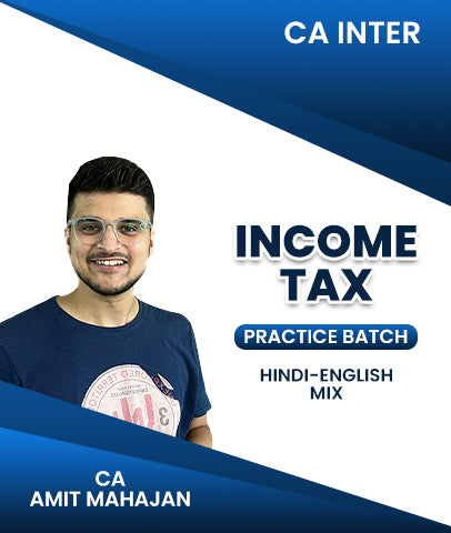 CA Inter Income Tax Practice Batch By CA Amit Mahajan - Zeroinfy