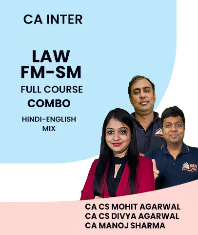 CA Inter LAW & FM-SM Combo Full Course By MEPL Classes CA CS Mohit Agarwal Sir, CA CS Divya Agarwal and CA Manoj Sharma
