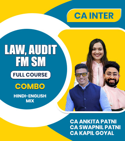 CA Inter Law, Audit and FM SM Full Course Combo By CA Ankita Patni, CA Swapnil Patni and CA Kapil Goyal