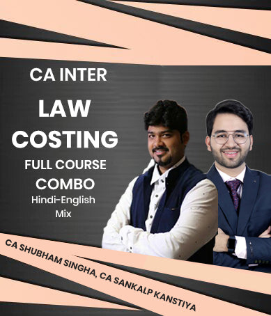 CA Inter Law and Costing Full Course Combo By CA Shubham Singhal and CA Sankalp Kanstiya