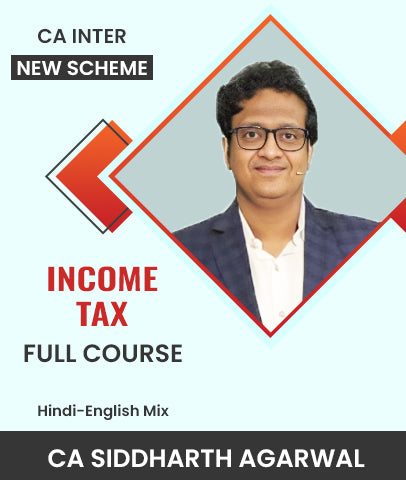 CA Inter New Scheme Income Tax Full Course By CA Siddharth Agarwal - Zeroinfy
