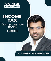 CA Inter New Scheme Income Tax MCQ Question Bank By CA Sanchit Grover - Zeroinfy