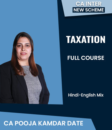 CA Inter New Scheme Taxation Full Course By CA Pooja Kamdar Date - Zeroinfy