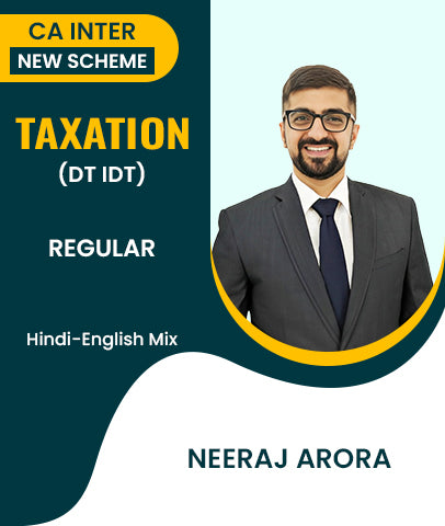 CA Inter New Scheme Taxation (DT IDT) Regular Video Lectures By Neeraj Arora - Zeroinfy
