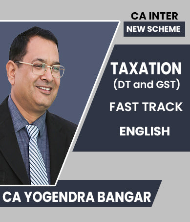 CA Inter New Scheme Taxation (DT and GST) Fast Track In English By CA Yogendra Bangar - Zeroinfy
