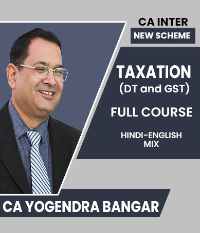 CA Inter New Scheme Taxation (DT and GST) Full Course By CA Yogendra Bangar - Zeroinfy