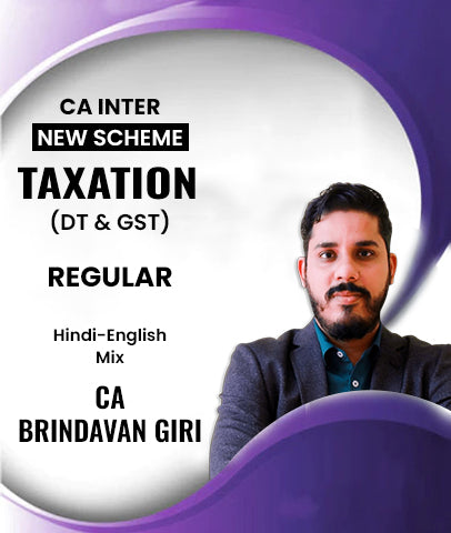 CA Inter New Scheme Taxation (DT and GST) Regular Lectures By CA Brindavan Giri - Zeroinfy