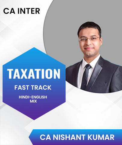 CA Inter Taxation Fast Track By CA Nishant Kumar - Zeroinfy