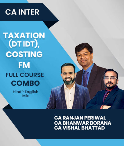 CA Inter Taxation (DT IDT), Costing and FM Full Course Combo By CA Ranjan Periwal, CA Bhanwar Borana and CA Vishal Bhattad - Zeroinfy