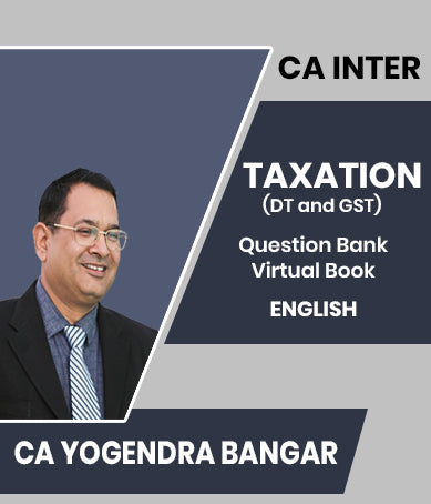 CA Inter Taxation (DT and GST) Question Bank Virtual Book By CA Yogendra Bangar