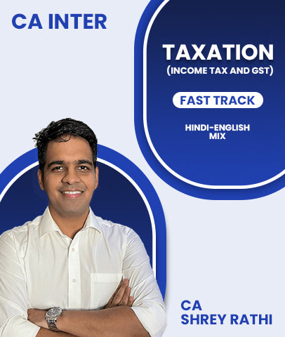 CA Inter Taxation (Income Tax and GST) Fast Track By CA Shrey Rathi - Zeroinfy